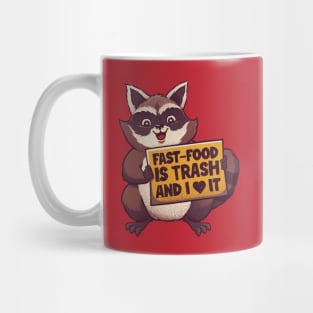 Fast Food Is Trash! And I Love it! by Tobe Fonseca Mug